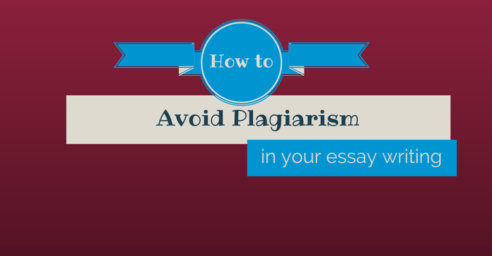 How to Write an Essay Without Plagiarizing