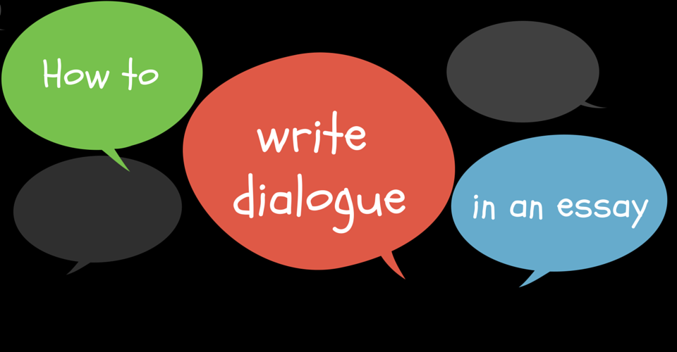 how to write dialogue in an essay research