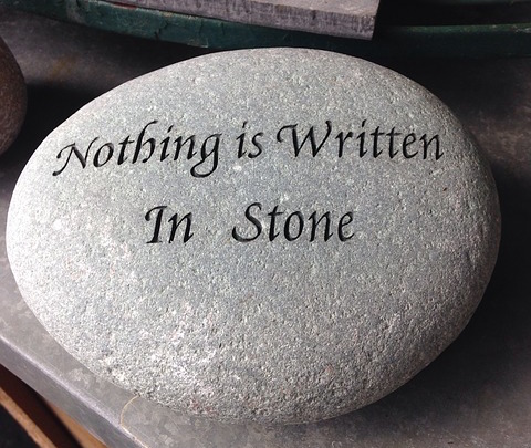 nothing is written in stone