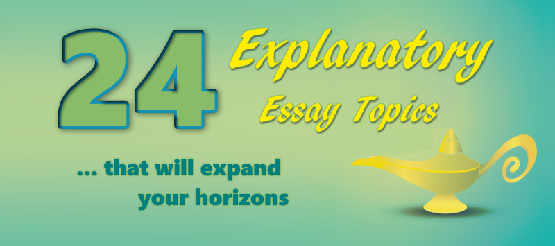 good topics for explanatory essay