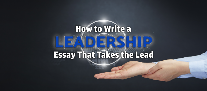 Writing an essay on leadership