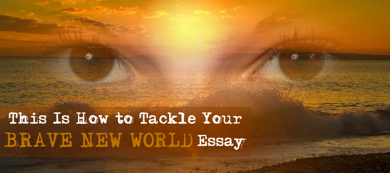 Brave new world thesis help