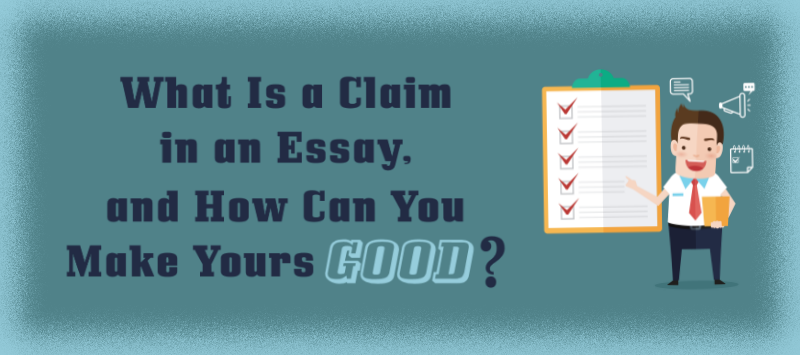 What Is a Claim in an Essay, and How Can You Make Yours Good?