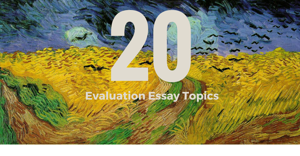 Essay Health Sample Essay Thesis Statement also High School Reflective Essay Examples Evaluation Essay Topics To Spark Your Next Paper Modest Proposal Essay Examples
