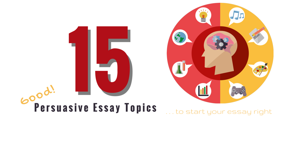 How To Write A Thesis Essay Health Education Essay also Sample High School Essay Good Persuasive Essay Topics To Start Your Essay Right Life After High School Essay